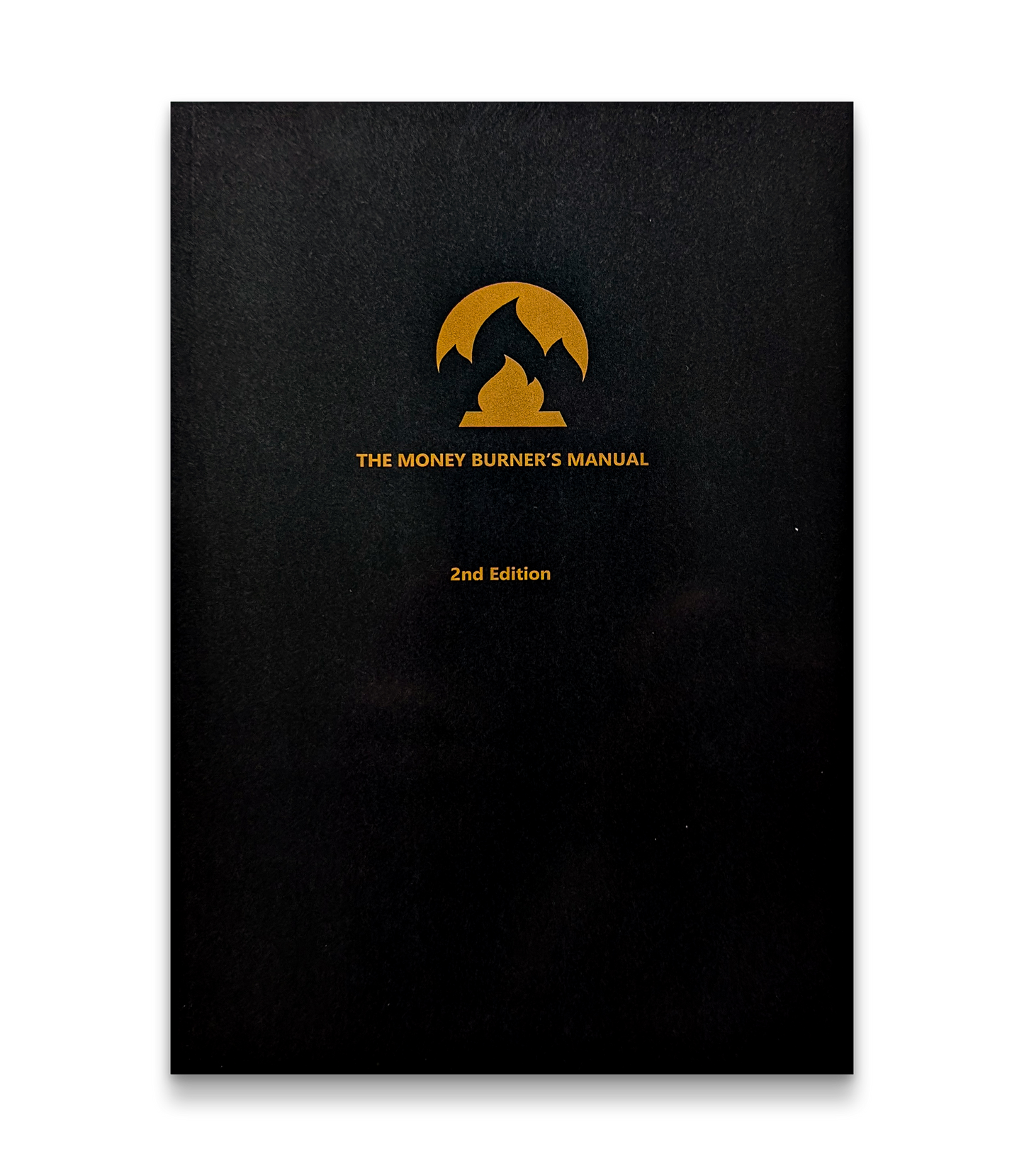 The Money Burner's Manual - Softback