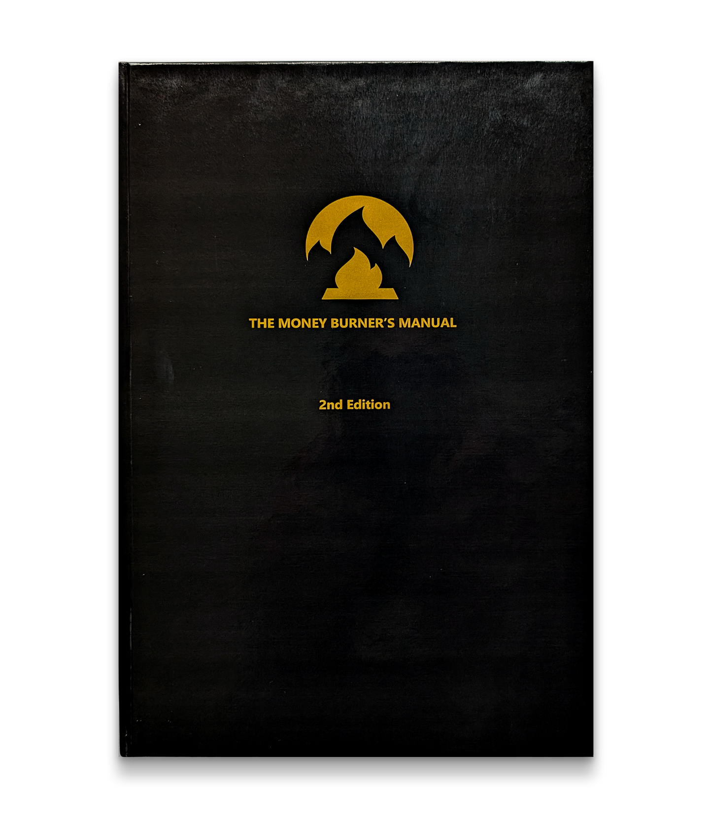 The Money Burner's Manual - Hardback