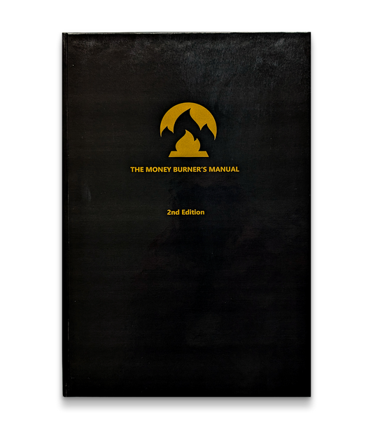 The Money Burner's Manual - Hardback